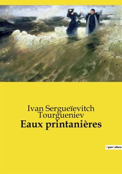 Eaux printanières - Tourgueniev, Ivan Sergueïevitch