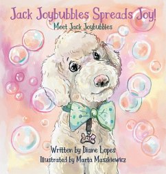 Jack Joybubbles Spreads Joy! - Lopes, Diane