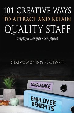 101 CREATIVE WAYS TO ATTRACT & RETAIN QUALITY STAFF - Boutwell, Gladys