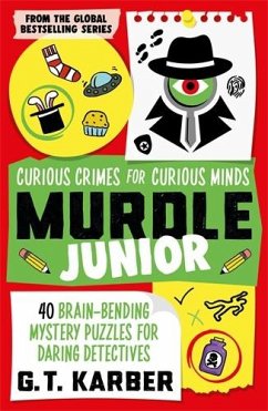 Murdle Junior: Curious Crimes for Curious Minds - Karber, G. T.