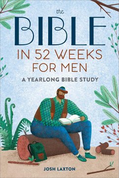 The Bible in 52 Weeks for Men - Laxton, Josh