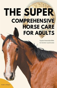 The Super Comprehensive Horse Care for Adults - Shapur, Kullervo