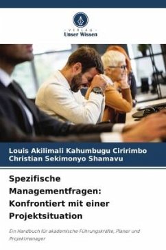 Spezifische Managementfragen: Konfrontiert mit einer Projektsituation - KAHUMBUGU CIRIRIMBO, Louis AKILIMALI;SEKIMONYO SHAMAVU, Christian