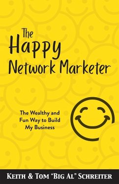 The Happy Network Marketer - Schreiter, Keith; Schreiter, Tom "Big Al"
