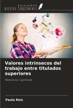 Valores intrínsecos del trabajo entre titulados superiores - Reis, Paula Valores intrínsecos del trabajo entre titulados superiores - Reis, Paula