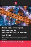 Exercícios práticos para calculadoras de veículos/estradas e motores marítimos