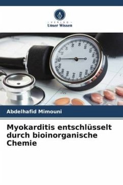 Myokarditis entschlüsselt durch bioinorganische Chemie - Mimouni, Abdelhafid