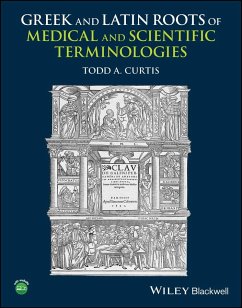 Greek and Latin Roots of Medical and Scientific Terminologies - Curtis, Todd A. (University of Texas)