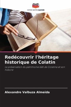 Redécouvrir l'héritage historique de Colatin - Valbuza Almeida, Alexandre