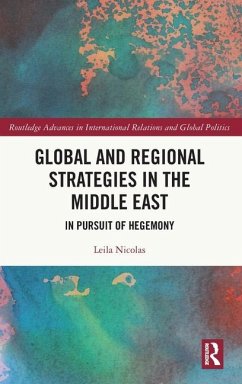 Global and Regional Strategies in the Middle East - Nicolas, Leila