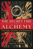The Secret Fire of Alchemy The Secret Fire of Alchemy