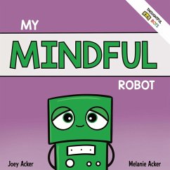 My Mindful Robot - Acker, Joey; Acker, Melanie