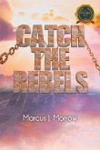 Catch The Rebels