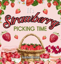 It's Strawberry Picking Time - Jelinek, Kerianne