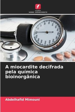 A miocardite decifrada pela química bioinorgânica - Mimouni, Abdelhafid