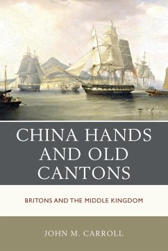 China Hands and Old Cantons - Carroll, John M.