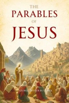 The Parables of Jesus (eBook, ePUB) - Buttrick, George Arthur