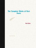 The Complete Works of Bret Harte (eBook, ePUB)