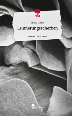 Erinnerungsscherben. Life is a Story - story.one - Weiss, Helga