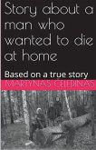 Story about a man who wanted to die at home