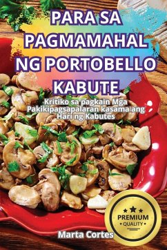 PARA SA PAGMAMAHAL NG PORTOBELLO KABUTE - Marta Cortes