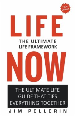Life Now - The Ultimate Life Framework - Pellerin, Jim