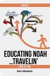 EDUCATING NOAH...TRAVELIN' vol 1 - Bild 1
