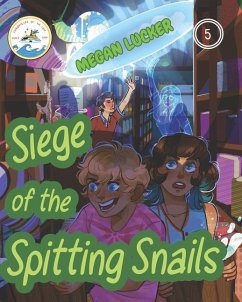 Siege of the Spitting Snails - Lucker, Megan