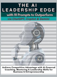 The AI Leadership Edge via ChatGPT, Copilot & Gemini with 111 Prompts to Outperform - Vasquez, Mauricio; Publishing, Mindscape Artwork