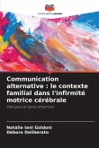 Communication alternative : le contexte familial dans l'infirmité motrice cérébrale