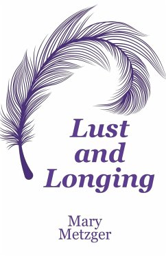 Lust and Longing - Metzger, Mary