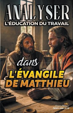Analyser L'éducation du Travail dans l'Évangile de Matthieu - Bibliques, Sermons