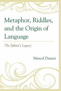 Metaphor, Riddles, and the Origin of Language - Danesi, Marcel