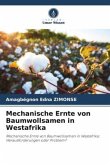 Mechanische Ernte von Baumwollsamen in Westafrika