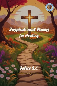 Inspirational Poems For Healing - S. C, Felice