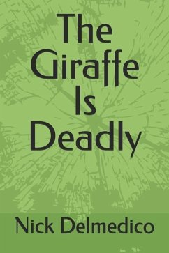 The Giraffe Is Deadly - Delmedico, Nick