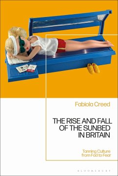 The Rise and Fall of the Sunbed in Britain - Creed, Fabiola