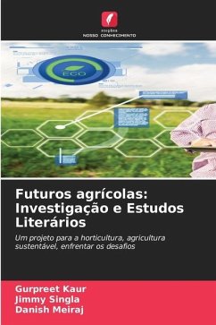 Futuros agrícolas: Investigação e Estudos Literários - Kaur, Gurpreet;Singla, Jimmy;Meiraj, Danish