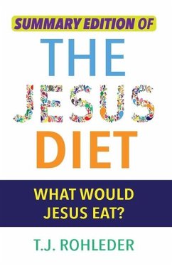 Summary Edition of The Jesus Diet - Rohleder, T J