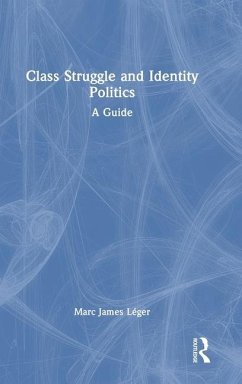 Class Struggle and Identity Politics - Léger, Marc James