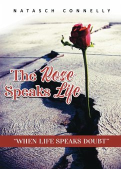 The Rose Speaks Life - Connelly, Natasch
