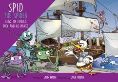 Spid the Spider Joins Sir Francis Duck and his Pirates - Eaton, John