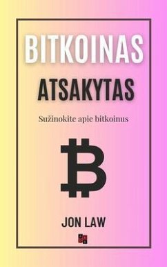 Bitkoinas Atsakytas (eBook, ePUB) - Law, Jon Bitkoinas Atsakytas (eBook, ePUB) - Law, Jon