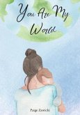 You Are My World (eBook, ePUB) You Are My World (eBook, ePUB)