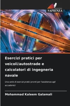 Esercizi pratici per veicoli/autostrade e calcolatori di ingegneria navale - Galamali, Mohammad Kaleem