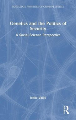 Genetics and the Politics of Security - Vailly, Joëlle