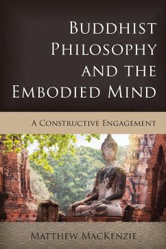 Buddhist Philosophy and the Embodied Mind - MacKenzie, Matthew