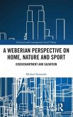 A Weberian Perspective on Home, Nature and Sport