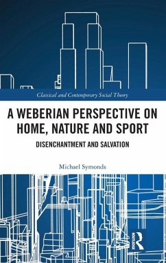 A Weberian Perspective on Home, Nature and Sport - Symonds, Michael