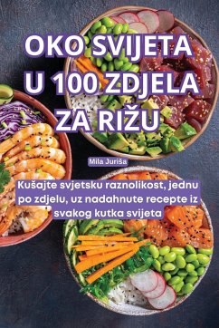 OKO SVIJETA U 100 ZDJELA ZA RI¿U - Mila Juri¿a